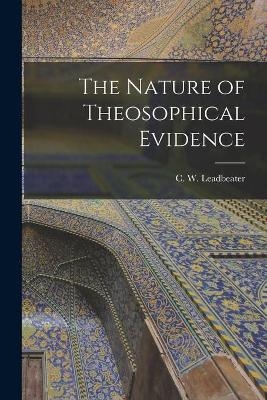 The Nature of Theosophical Evidence - 