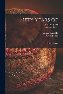 Fifty Years of Golf - Clyde Foster