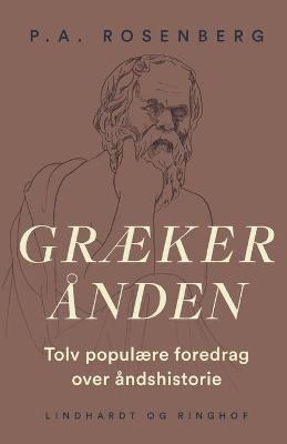 Grækerånden. Tolv populære foredrag over åndshistorie - P a Rosenberg