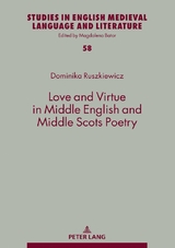 Love and Virtue in Middle English and Middle Scots Poetry - Dominika Ruszkiewicz