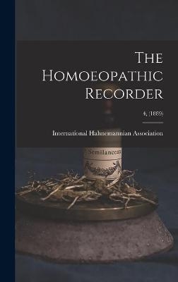 The Homoeopathic Recorder; 4, (1889) - 