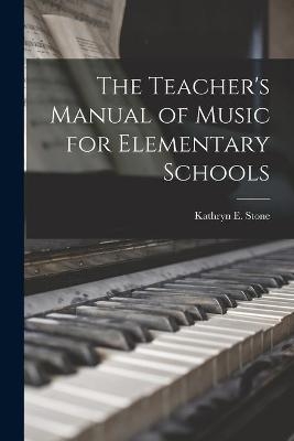 The Teacher's Manual of Music for Elementary Schools - 