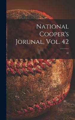 National Cooper's Jorunal, Vol. 42; 42 -  Anonymous