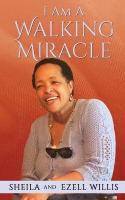 I Am A Walking Miracle - Sheila Willis, Ezell Willis