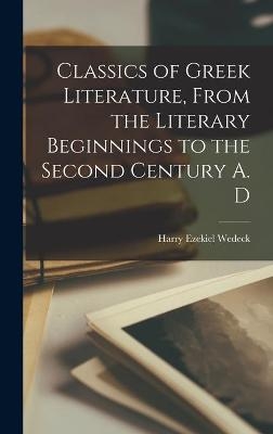 Classics of Greek Literature, From the Literary Beginnings to the Second Century A. D - Harry Ezekiel 1894- Wedeck