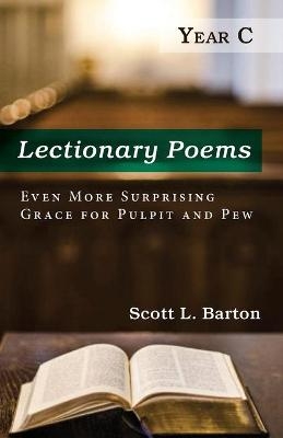 Lectionary Poems, Year C - Scott L Barton