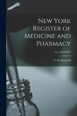 New York Register of Medicine and Pharmacy; 1-2, (1850-1851) - 