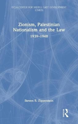 Zionism, Palestinian Nationalism and the Law - Steven E. Zipperstein