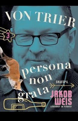 Von Trier - persona non grata - Jakob Weis