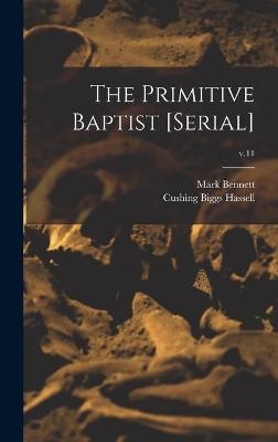 The Primitive Baptist [serial]; v.11 - Mark 1798-1875 Bennett