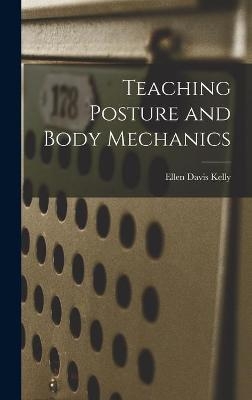 Teaching Posture and Body Mechanics - Ellen Davis Kelly