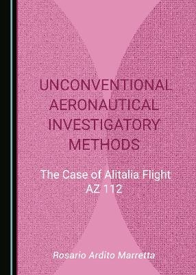 Unconventional Aeronautical Investigatory Methods - Rosario Ardito Marretta