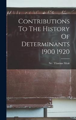 Contributions To The History Of Determinants 1900 1920 - 