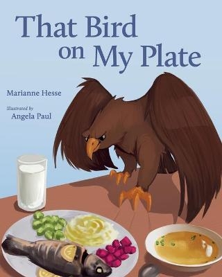 That Bird on My Plate - Marianne Hesse