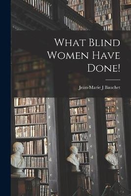What Blind Women Have Done! - 