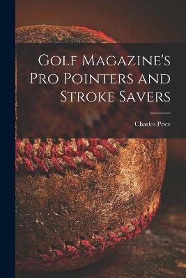 Golf Magazine's pro Pointers and Stroke Savers - Charles 1925- Ed Price