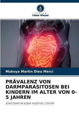 Prävalenz Von Darmparasitosen Bei Kindern Im Alter Von 0-5 Jahren - Mukoya Martin Dieu Merci