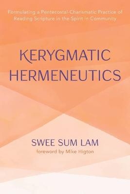 Kerygmatic Hermeneutics - Swee Sum Lam