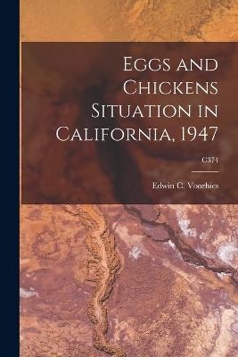 Eggs and Chickens Situation in California, 1947; C374 - 