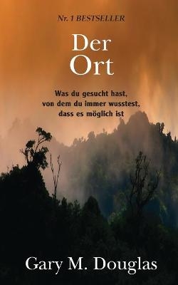 Der Ort (German) - Gary M Douglas