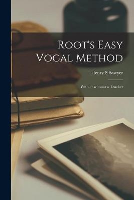 Root's Easy Vocal Method - Henry S Sawyer