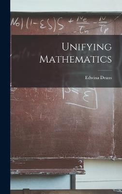 Unifying Mathematics - Edwina 1904- Deans