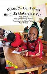 Colors On Our Papers/Rangi Za Makaratasi Yetu - Mary Birdsell, Vera Lynne Stroup-Rentier