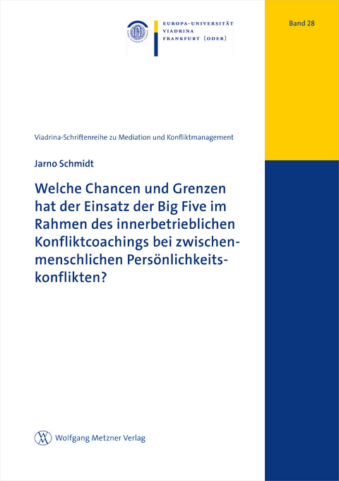 Welche Chancen und Grenzen hat der Einsatz der Big Five im Rahmen des innerbetrieblichen Konfliktcoachings bei zwischenmenschlichen Persönlichkeitskonflikten? - Jarno Schmidt