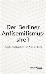 Der Berliner Antisemitismusstreit - 