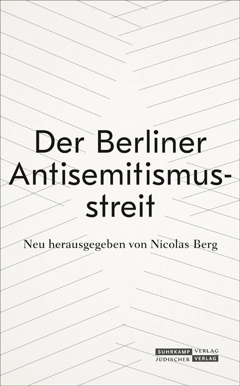 Der Berliner Antisemitismusstreit - 