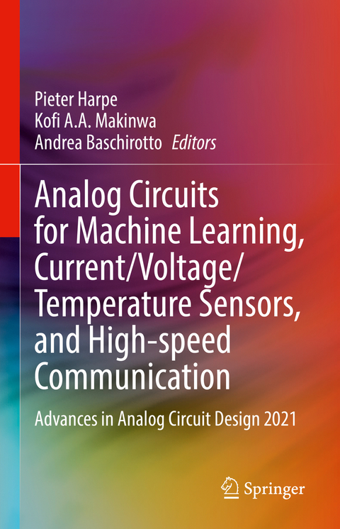Analog Circuits for Machine Learning, Current/Voltage/Temperature Sensors, and High-speed Communication - 