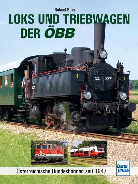 Loks und Triebwagen der ÖBB - Roland Beier