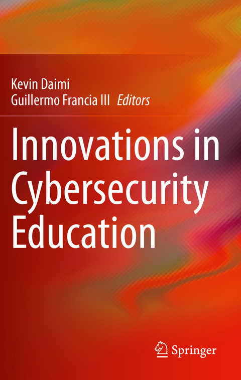 Innovations in Cybersecurity Education - 