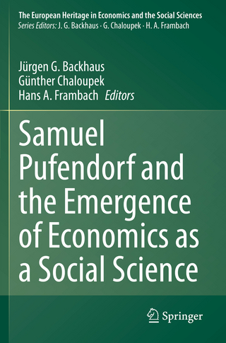 Samuel Pufendorf and the Emergence of Economics as a Social Science - Jürgen G. Backhaus; Günther Chaloupek; Hans A. Frambach
