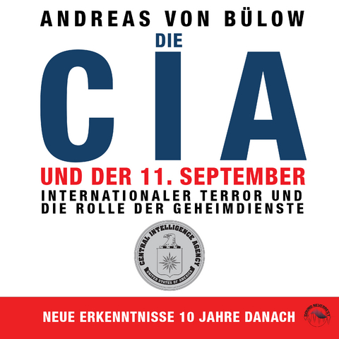 Die CIA und der 11. September - Andreas von Bülow