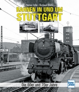 Bahnen in und um Stuttgart - Thomas Estler, Burkhard Wollny