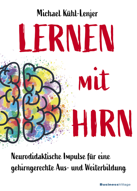 Lernen mit Hirn - Michael Kühl-Lenjer