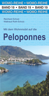 Mit dem Wohnmobil auf die Peloponnes - Schulz, Reinhard; Roth-Schulz, Waltraud