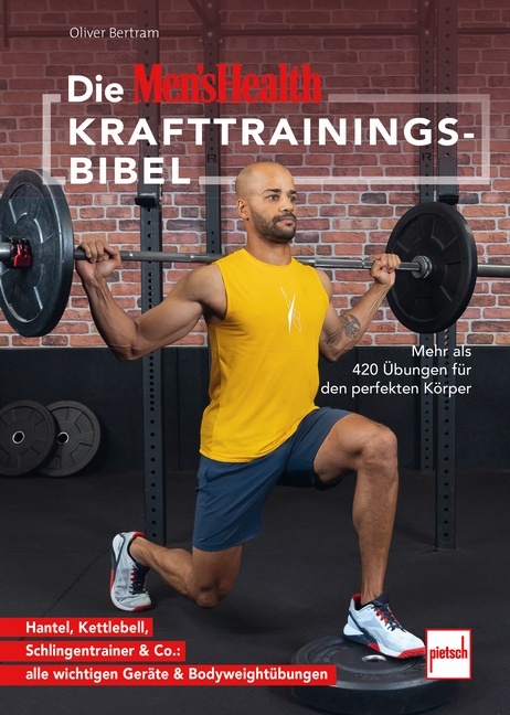 Die MEN'S HEALTH Krafttrainings-Bibel - Oliver Bertram