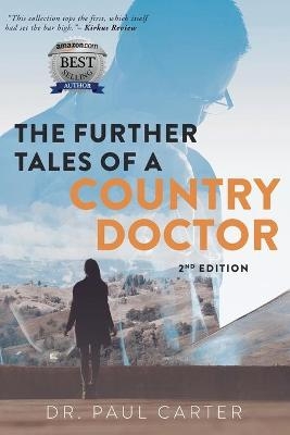 The Further Tales of A Country Doctor - Paul Carter