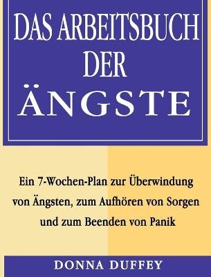 Das Arbeitsbuch der Ängste - Donna Duffey