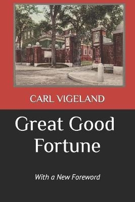 Great Good Fortune - Carl Vigeland
