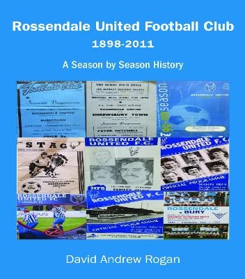 Rossendale United Football Club 1898–2011 - David Rogan