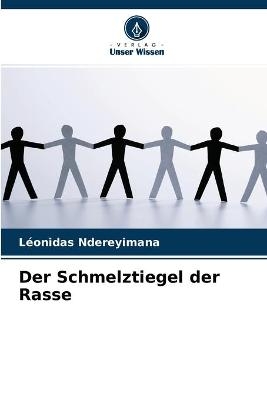 Der Schmelztiegel der Rasse - Léonidas Ndereyimana