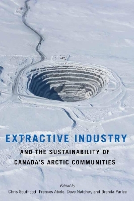 Extractive Industry and the Sustainability of Canada's Arctic Communities - 