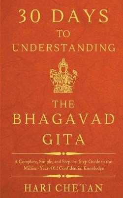 30 Days to Understanding the Bhagavad Gita - Hari Chetan