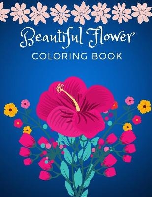 Beautiful Flower Coloring Book - Darcy Harvey