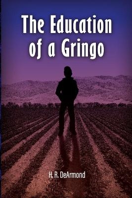 The Education of a Gringo - Harold DeArmond