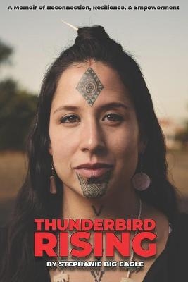 Thunderbird Rising - Stephanie Big Eagle