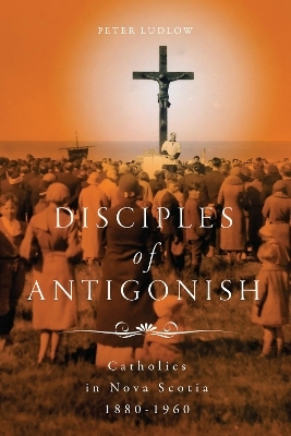Disciples of Antigonish - Peter Ludlow